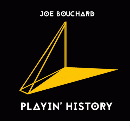 Joe Bouchard : Playin' History